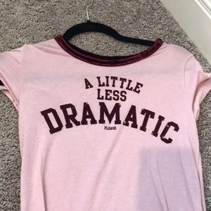 Little less dramatic T-shirt